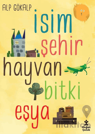 İsim Şehir Hayvan Bitki Eşya