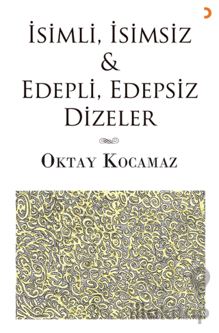 İsimli, İsimsiz & Edepli, Edepsiz Dizeler