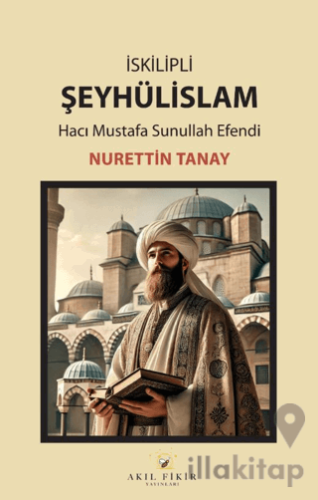 İskilipli Şeyhülislam Hacı Mustafa Sunullah Efendi