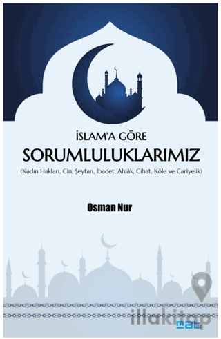 İslam’a Göre Sorumluluklarımız