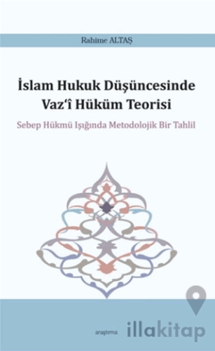 İslam Hukuk Düşüncesinde Vaz‘i Hüküm Teorisi