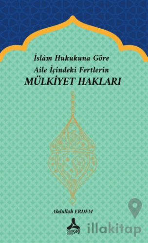 İslam Hukukuna Göre Aile İçindeki Fertlerin Mülkiyet Hakları