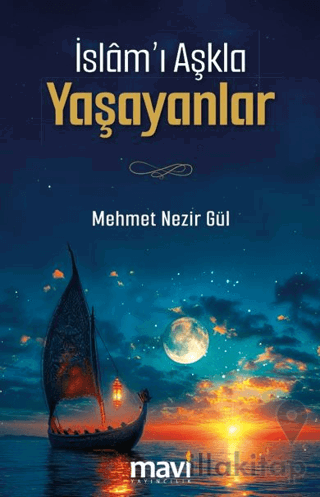 İslam’ı Aşkla Yaşayanlar