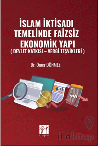 İslam İktisadı Temelinde Faizsiz Ekonomik Yapı ( Devlet Katkısı – Vergi Teşvikleri )