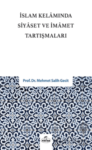 İslam Kelamında Siyaset ve İmamet Tartışmaları