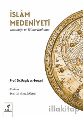 İslam Medeniyeti; İnsanlığa ve Bilime Katkıları