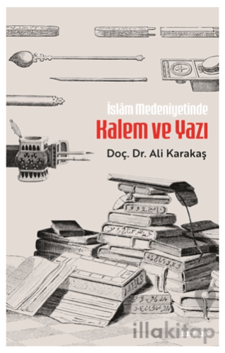 İslam Medeniyetinde Kalem ve Yazı