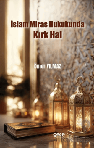 İslam Miras Hukukunda Kırk Hal