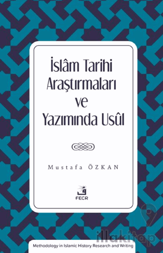 İslam Tarihi Araştırmaları ve Yazımında Usul