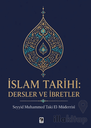 İslam Tarihi: Dersler ve İbretler