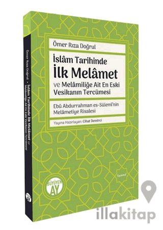 İslam Tarihinde İlk Melamet ve Melamiliğe Ait En Eski Vesikanın Tercümesi Ebu Abdurrahman es-Sülemi’nin Melametiye Risalesi