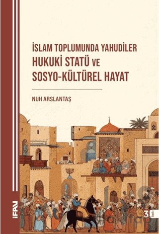 İslam Toplumunda Yahudiler - Hukuki Statü ve Sosyo-kültürel Hayat