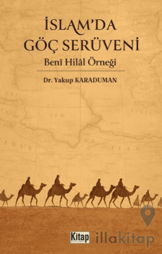 İslam'da Göç Serüveni Beni Hilal Örneği