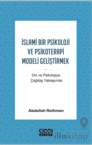 İslami Bir Psikoloji ve Psikoterapi Modeli Geliştirmek