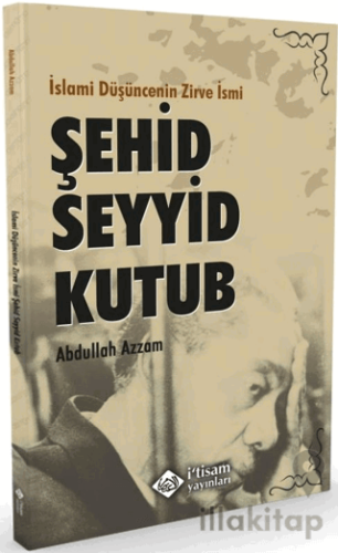İslami Düşüncenin Zirve İsmi Şehid Seyyid Kutub