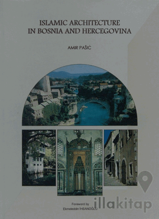 Islamic Architecture in Bosnia and Hercegovina
