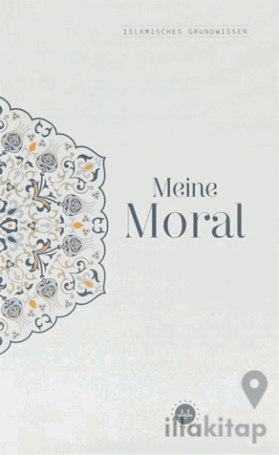 Islamisches Grundwissen Menie Moral Temel İslam Bilgileri Ahlakım Almanca