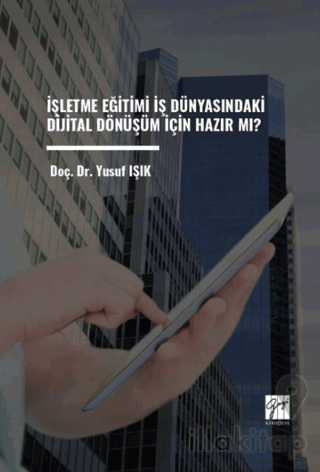 İşletme Eğitimi İş Dünyasındaki Dijital Dönüşüm İçin Hazır Mı?