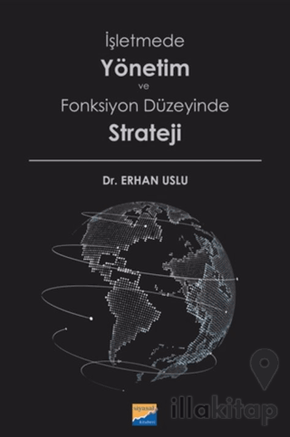 İşletmede Yönetim ve Fonksiyon Düzeyinde Strateji