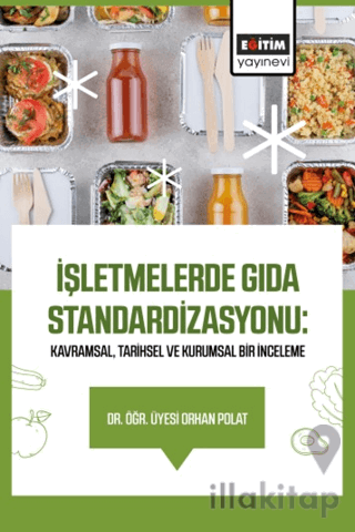 İşletmelerde Gıda Standardizasyonu: Kavramsal, Tarihsel ve Kurumsal Bi