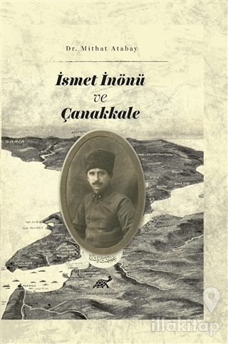 İsmet İnönü ve Çanakkale