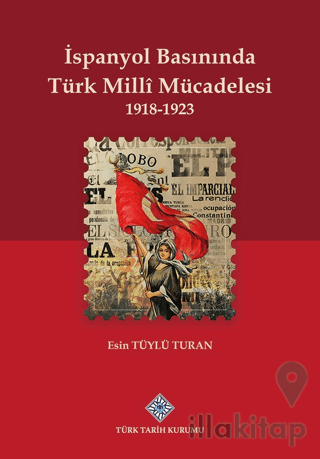 İspanyol Basınında Türk Milli Mücadelesi 1918 - 1923