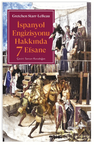 İspanyol Engizisyonu Hakkında 7 Efsane