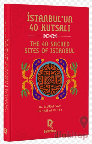 İstanbul’un 40 Kutsalı – The 40 Sacred Sites of Istanbul