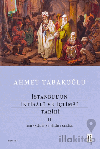 İstanbul’un İktisâdî ve İçtimâî Tarihi - 2