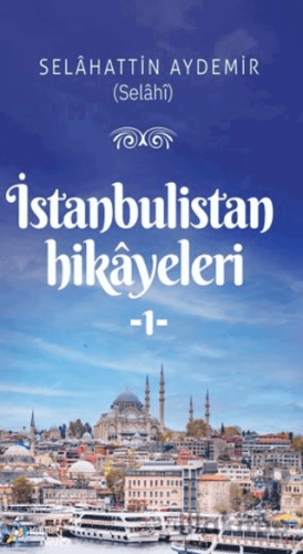 İstanbulistan Hikâyleri - 1
