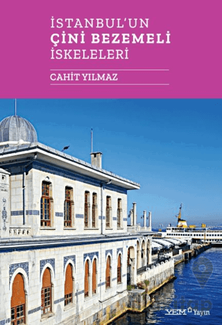 İstanbul'un Çini Bezemeli İskeleleri