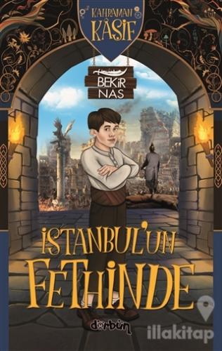 İstanbul'un Fethinde - Kahraman Kaşif