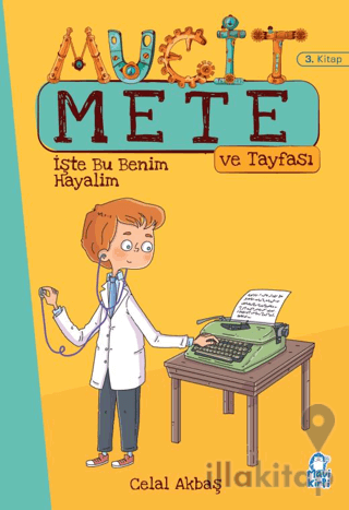 İşte Bu Benim Hayalim - Mucit Mete Ve Tayfası - 3. Sınıf Hikaye Seti (3. Kitap)