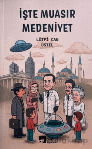 İşte Muasır Medeniyet