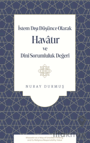 İstem Dışı Düşünce Olarak Havatır ve Dini Sorumluluk Değeri