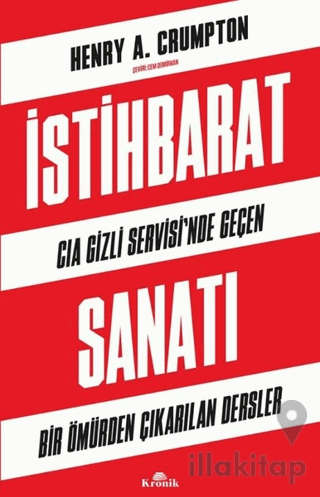 İstihbarat Sanatı - CIA Gizli Servisi'nde Geçen Bir Ömürden Çıkarılan Dersler