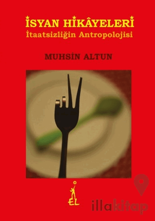 İsyan Hikayeleri - İtaatsizliğin Antropolojisi