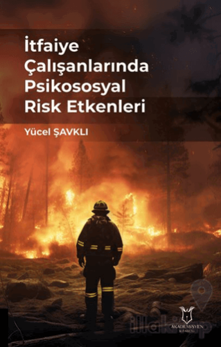 İtfaiye Çalışanlarında Psikososyal Risk Etkenleri