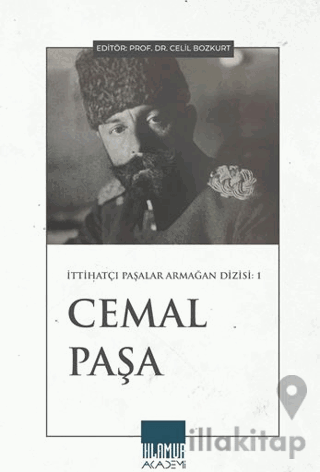 İttihatçı Paşalar Armağan Dizisi: Cemal Paşa
