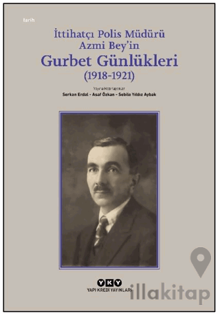 İttihatçı Polis Müdürü Azmi Bey’in Gurbet Günlükleri (1918–1921)