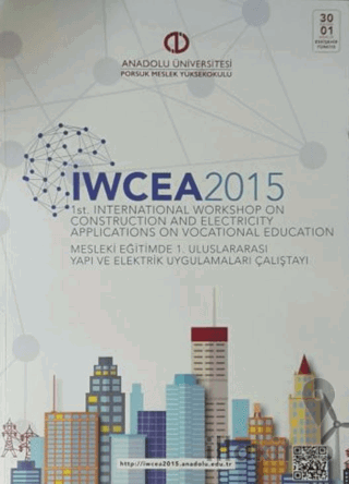 IWCEA 2015 : 1st Internatioanl Workshop on Construction and Electricity Applications on Vocationel Education : Mesleki Eğitimde 1. Uluslararası Yapı ve Elektrik Uygulamaları Çalıştayı