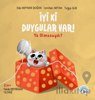 İyi Ki Duygular Var! Ya Olmasaydı?