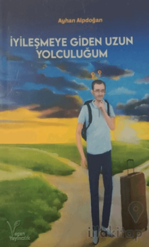 İyileşmeye Giden Uzun Yolculuğum