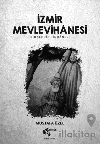 İzmir Mevlevihanesi - Bir Şehrin Rindanesi