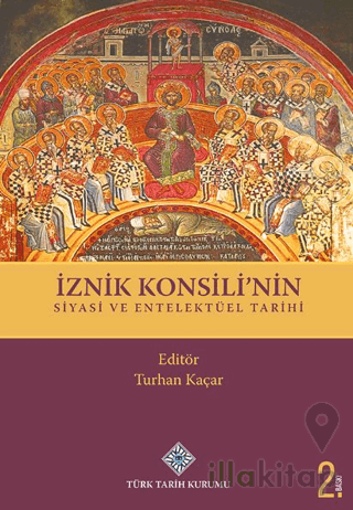 İznik Konsili'nin Siyasi ve Entelektüel Tarihi