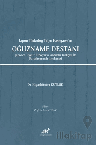 Japon Türkolog Taiyo Hasegawa’ın Oğuzname Destanı
