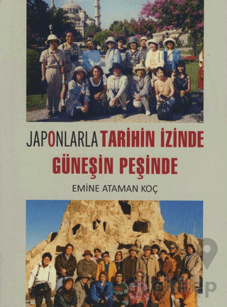 Japonlarla Tarihin İzinde Güneşin Peşinde