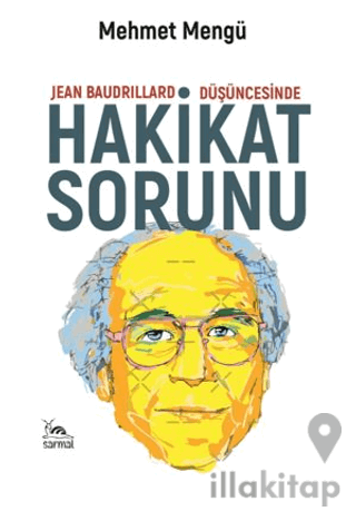 Jean Baudrillard Düşüncesinde Hakikat Sorunu