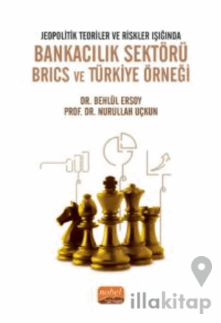 Jeopolitik Teoriler Ve Riskler Işığında Bankacılık Sektörü Brıcs Ve Türkiye Örneği