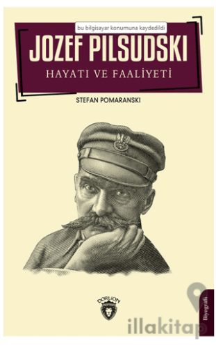 Jozef Pilsudski Hayatı ve Faaliyeti Biyografi